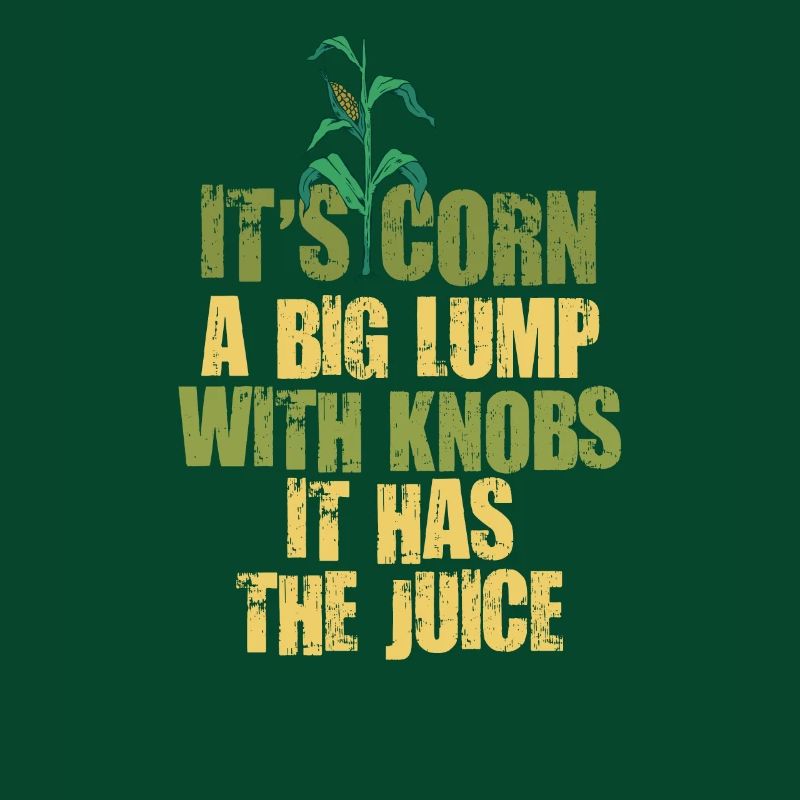 It's Corn A Big Lump With Knobs It Has The Juice