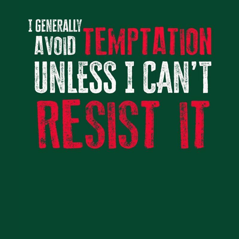 I Generally Avoid Temptation Unless I Can't Resist
