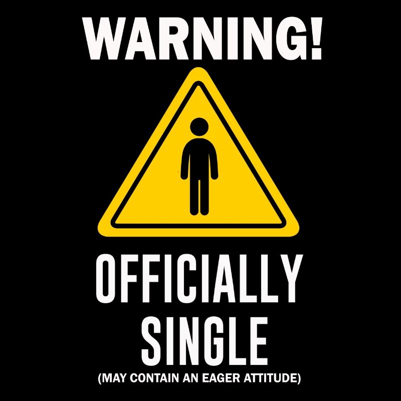 Warning Officially Single May Contain An Eager