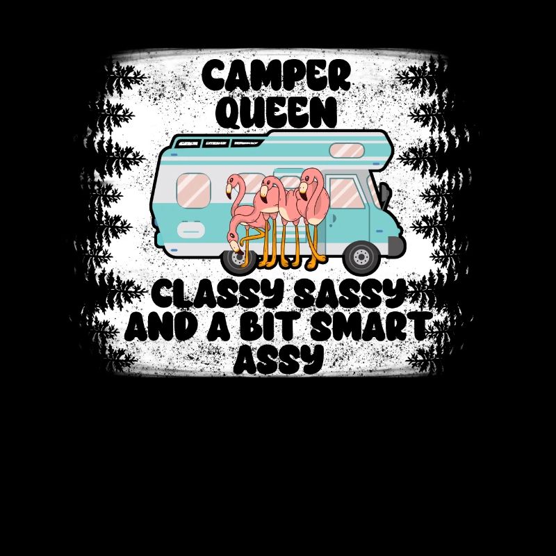 Camper Queen Classy Frech Und Ein bisschen Klug Assy