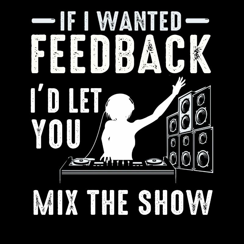 If I Wanted Feedback Sound Engineer