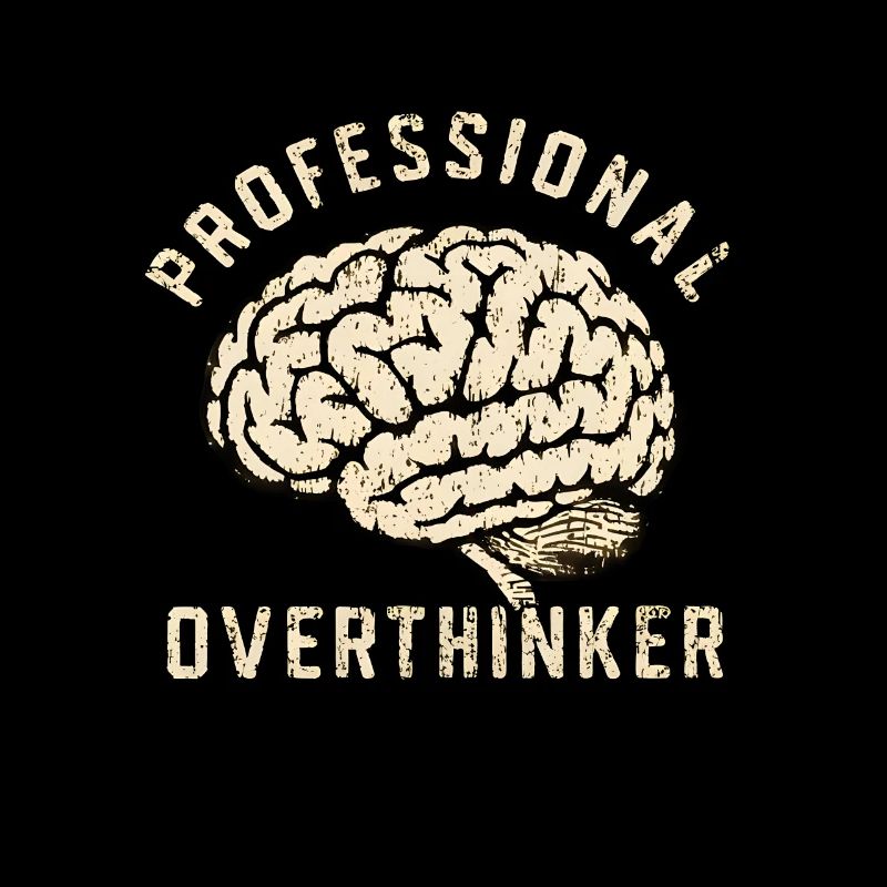 Professional overthinker
