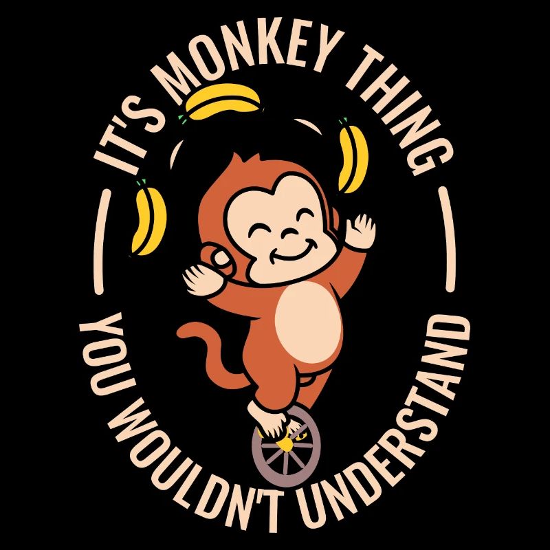It's monkey thing they wouldn't understand