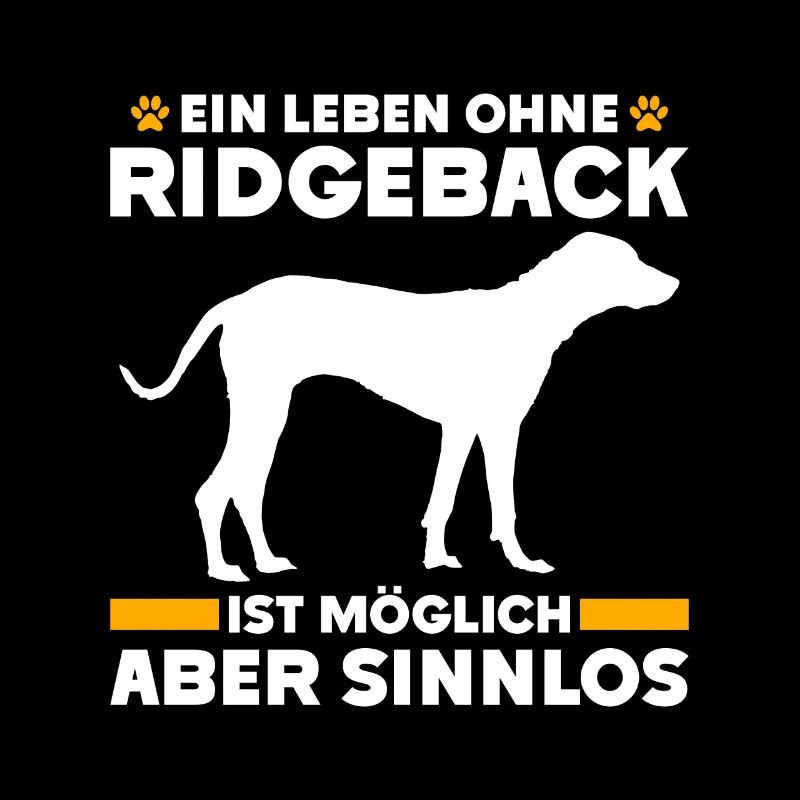 Ridgeback LIFE WITHOUT RIDGEBACK IS POINTLESS