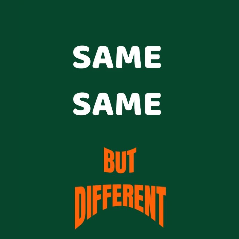 SAME SAME BUT DIFFERENT GIFT IDEA SHIRT