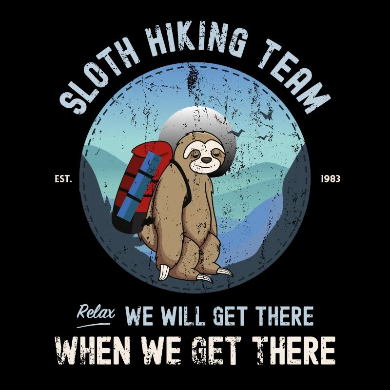 Sloth Hiking Team We Will Get There When We Get