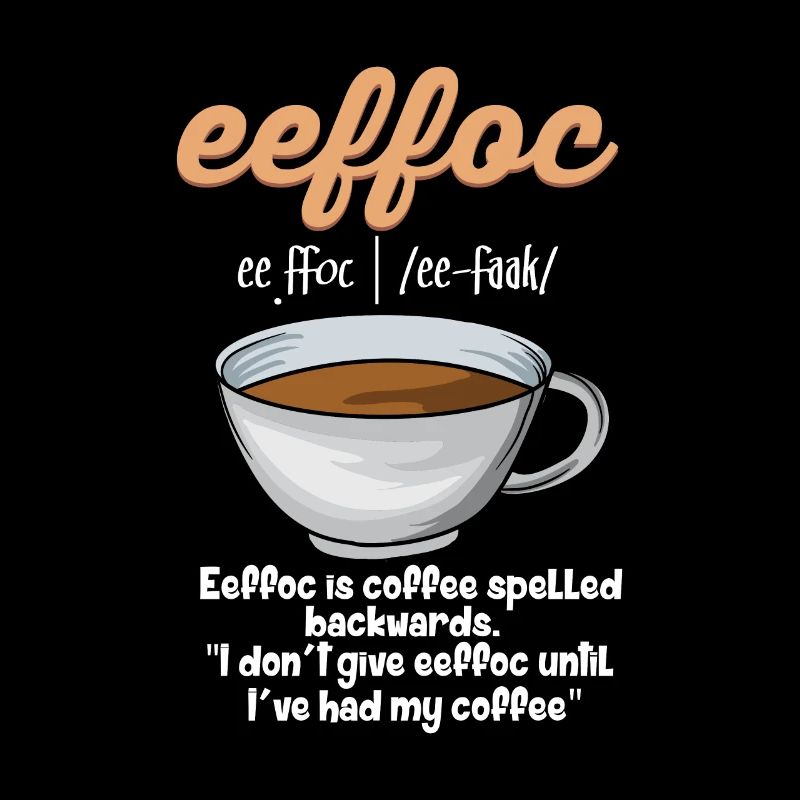 eeffoc - Coffee Backwards for coffee lovers