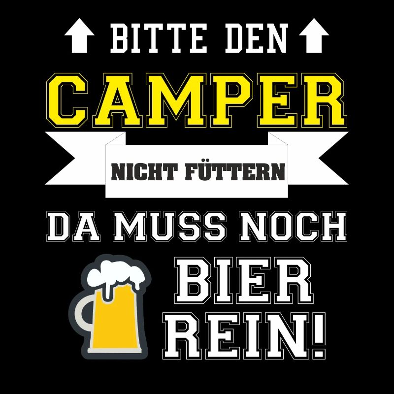 Bitte den Camper nicht füttern da muss noch Bier