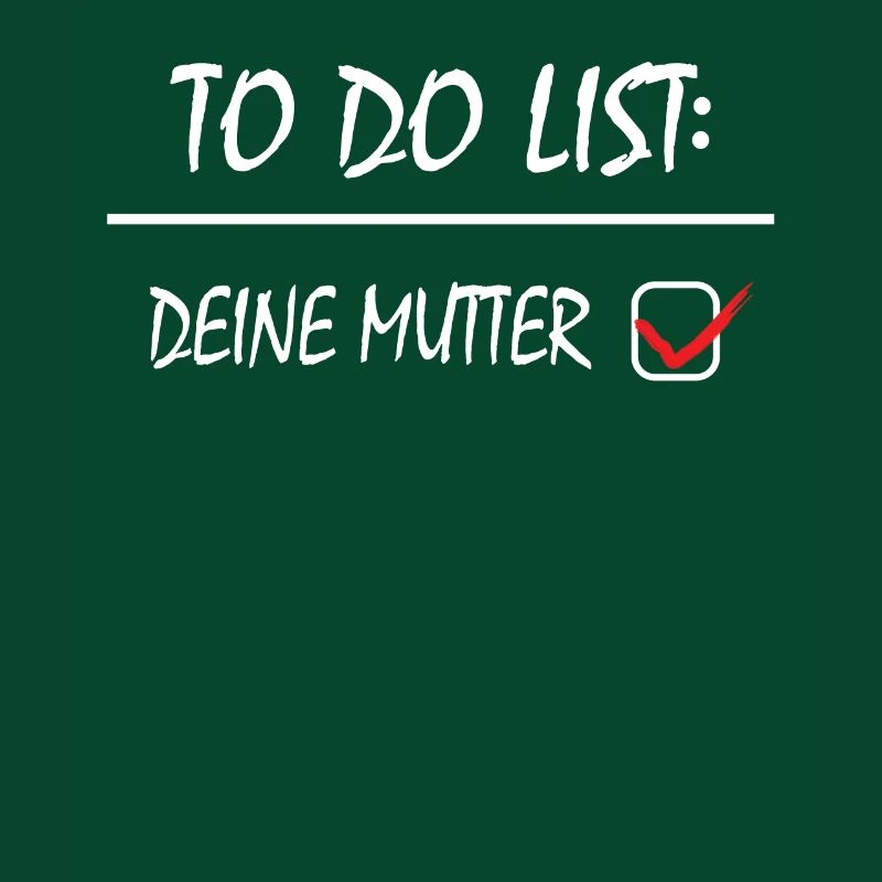 TO DO LISTE DEINE MUTTER
