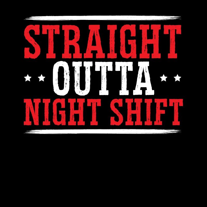 Straight Outta Night Shift Graveyard Shift Worker