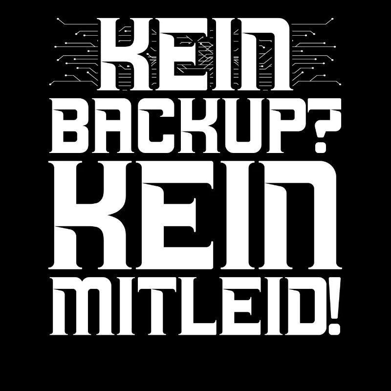Kein Backup Kein Mitleid Computer Informatik