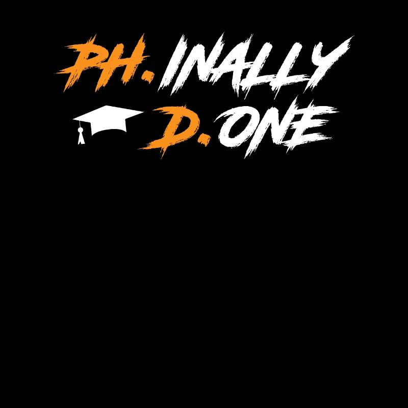 Phinally Done Ph.D Finally Finished Ph.D.
