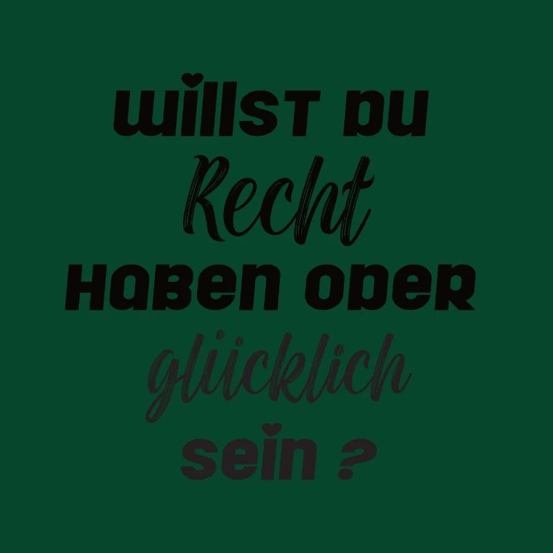 Willst du Recht haben oder glücklich sein?