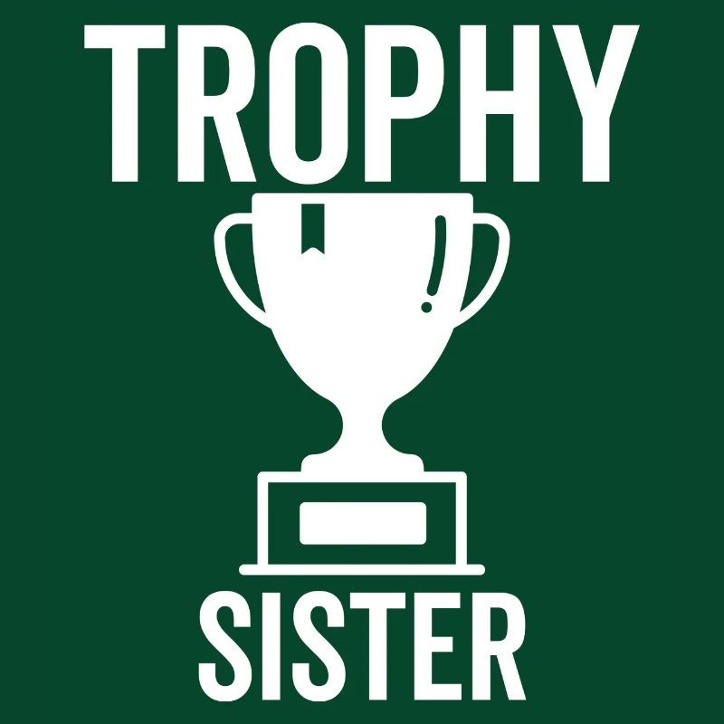 Trophäe Schwester