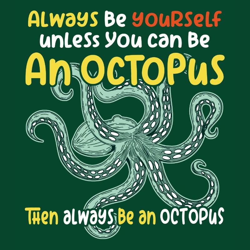 Sei Du selbst oder sei ein Oktopus. Großer Oktopus