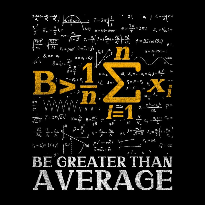 Soyez plus que la moyenne drôle nerd math