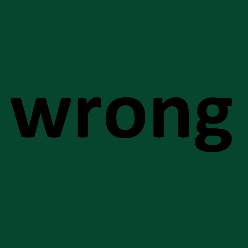 wrong