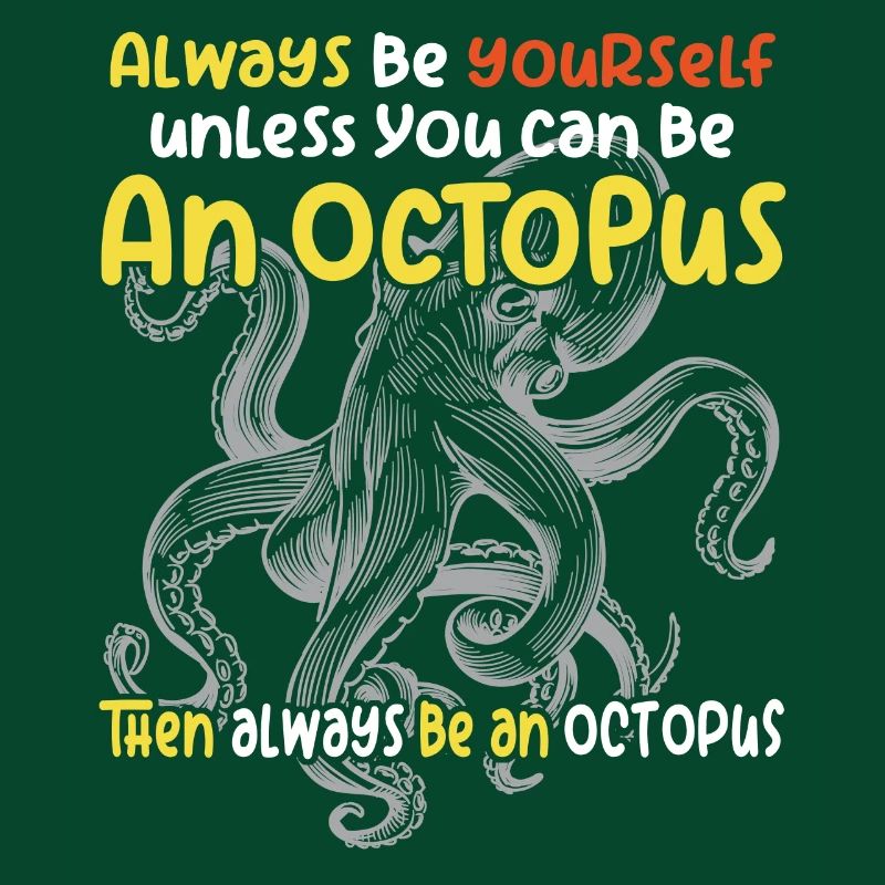Sei Du selbst oder sei ein Oktopus. Großer Oktopus