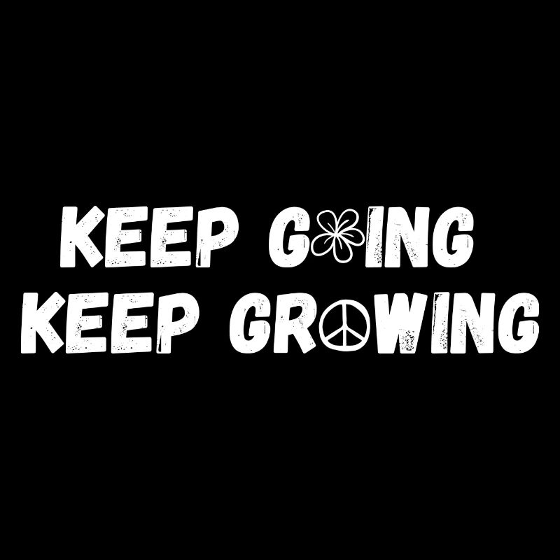 Keep Going Keep Growing Blume Geschenk