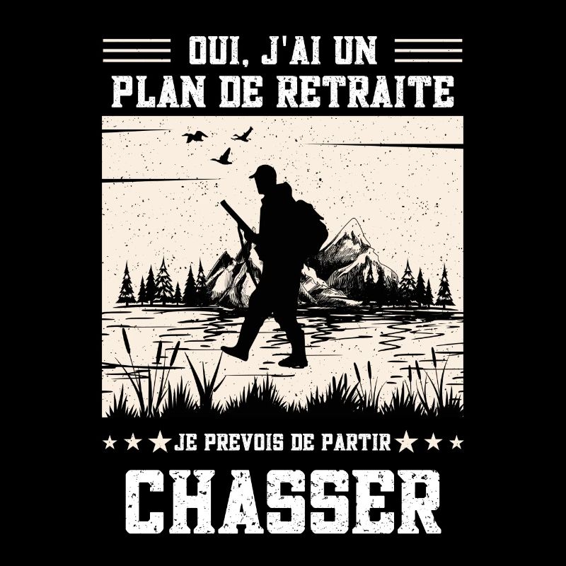Cadeau pour chasseur ,Oui j ai un plan de retraite