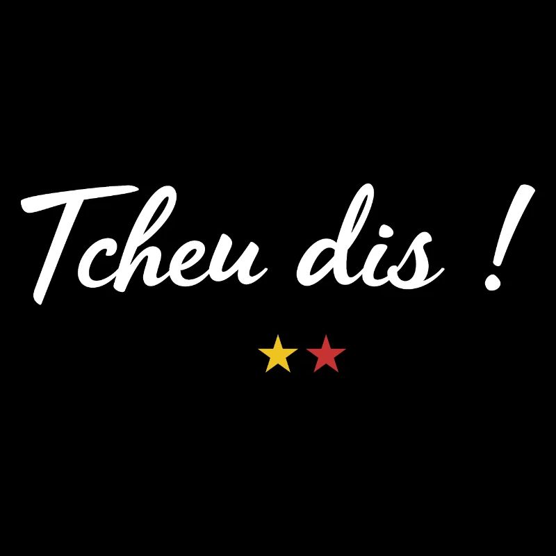 Tcheu dis !