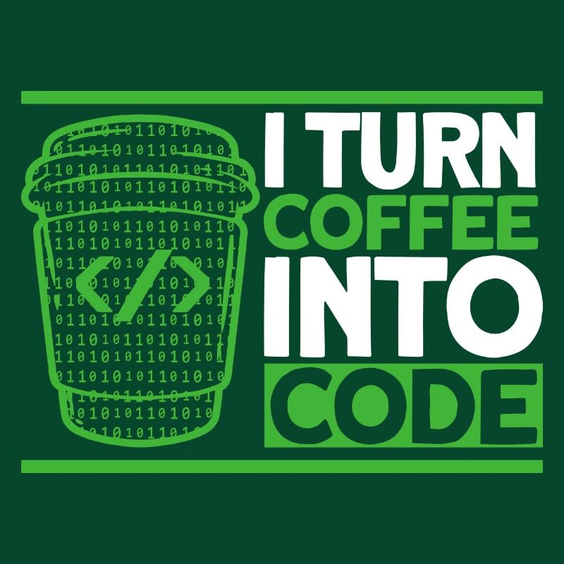 I Turn Coffee Into Code Software-Entwickler