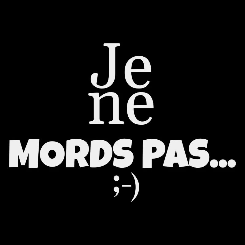Je ne mords pas...;-)