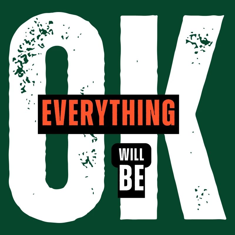 Optimistic Message – Everything Will Be OK