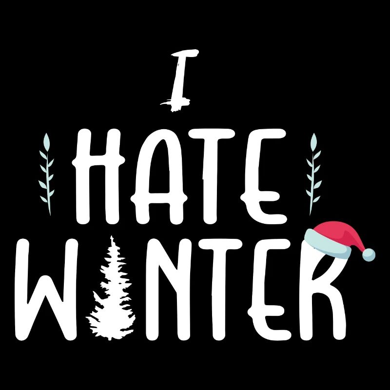 Ich hasse Winter, Ich hasse Schnee und Kälte