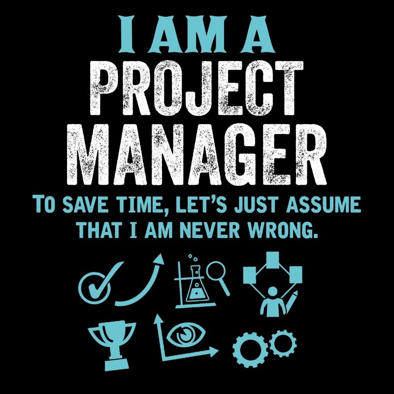 I Am A Project Manager...