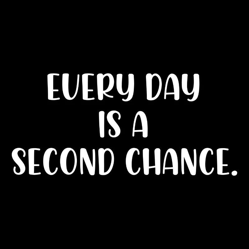 Chaque jour est une seconde chance