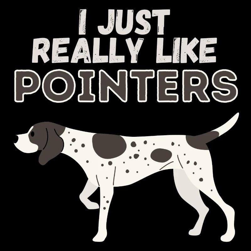 I Just Really Like Pointers Dog Gift