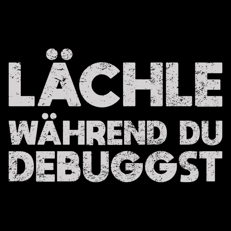 Lächle, Während Du Debuggst