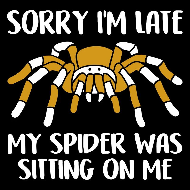 My Spiders Sat On Me Funny Spider Saying