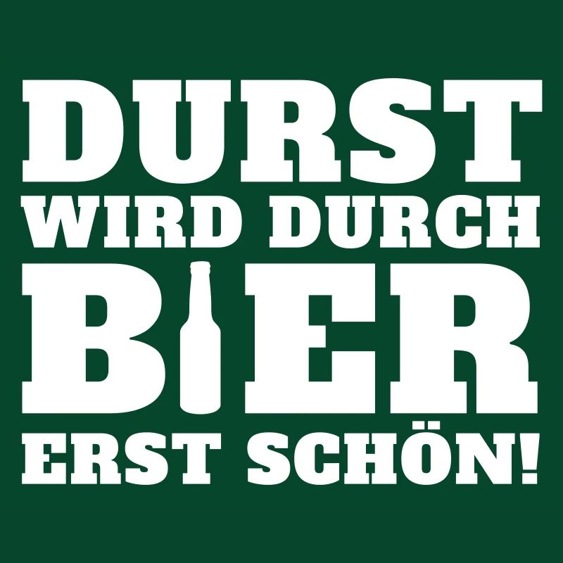 Durst wird durch Bier erst schön