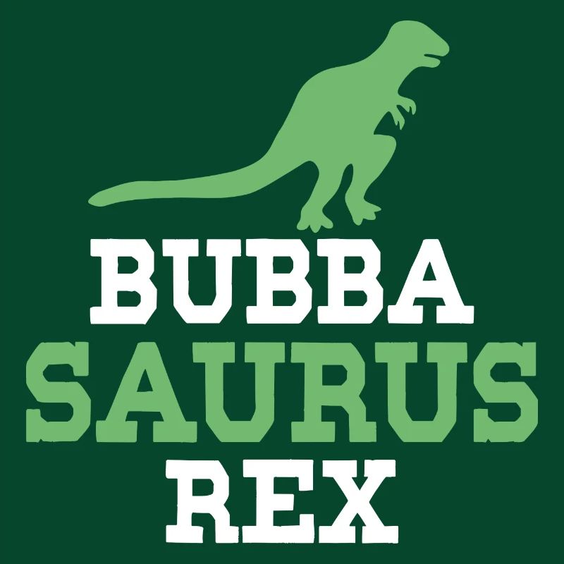 Bubba Saurus Rex