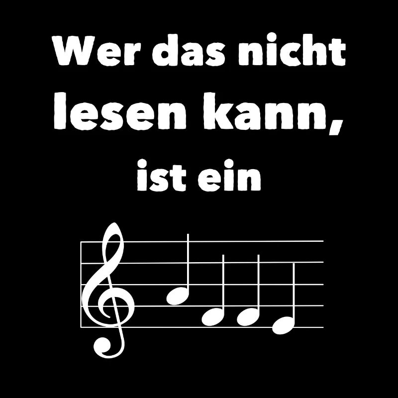 Wer das nicht lesen kann ist ein Affe Musik!