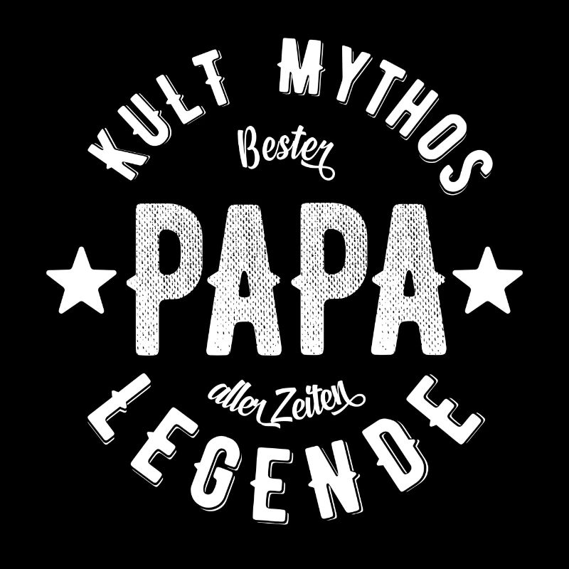 Bester PAPA aller Zeiten - Kult Mythos Legende
