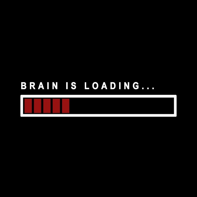 Brain is Loading... - Gift idea