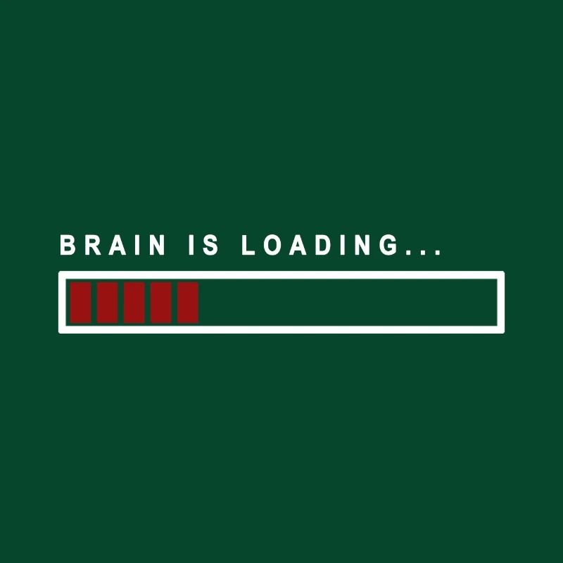 Brain is Loading... - Gift idea
