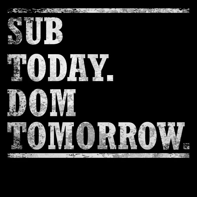 Sub today. Dom tomorrow.