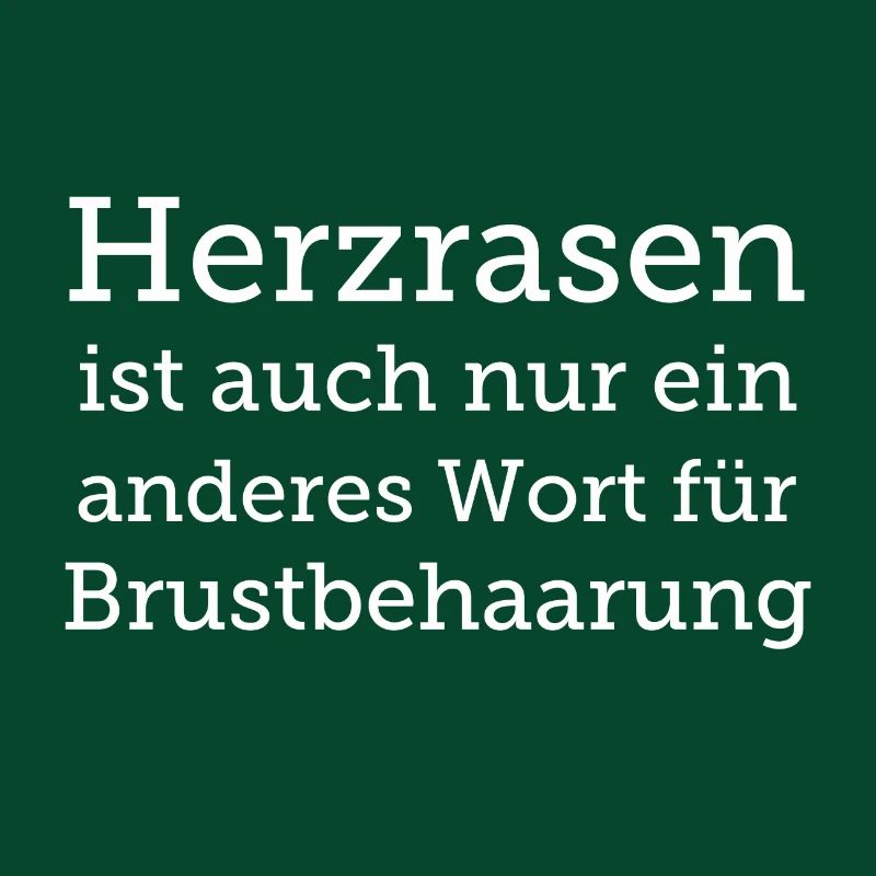 Herzrasen Brustbehaarung lustiger Spruch