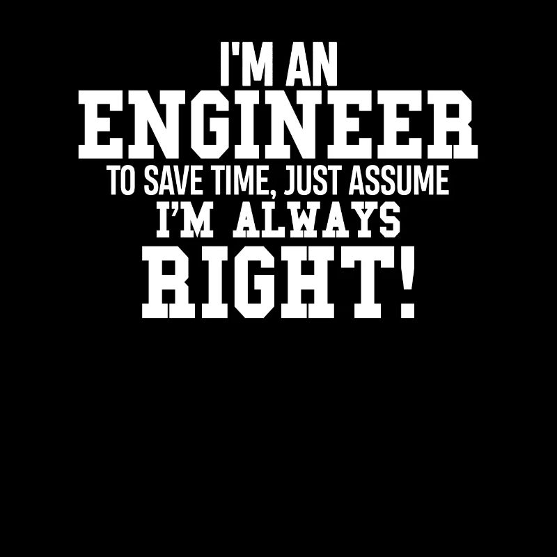 I'm an engineer