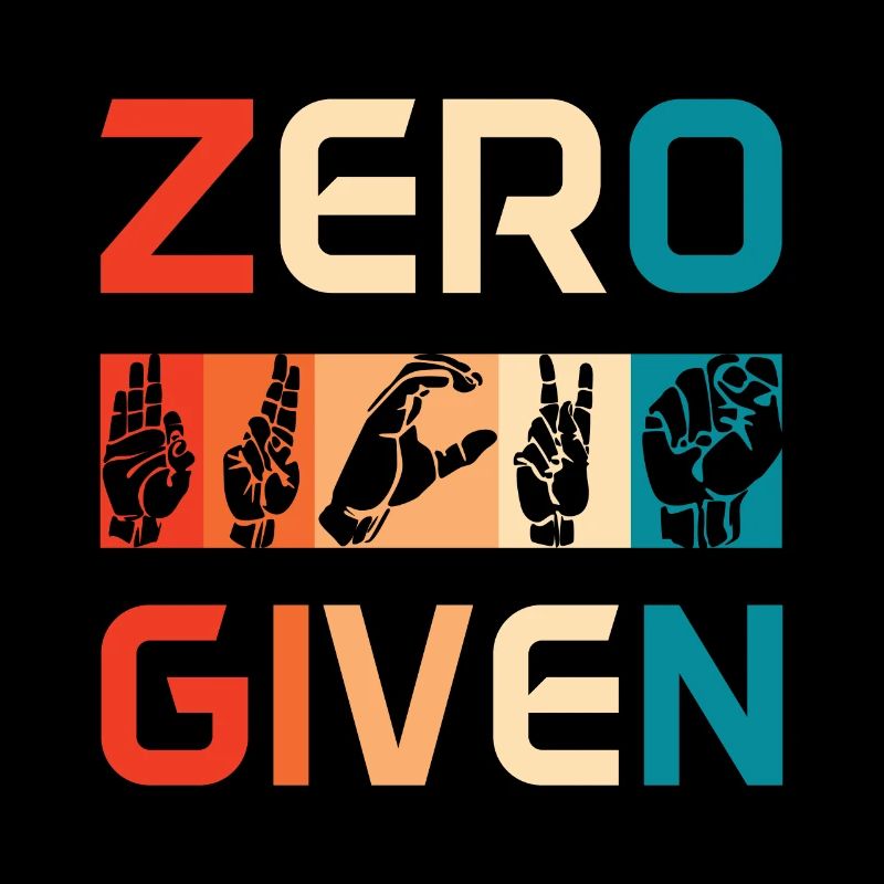 Zero Fucks Given