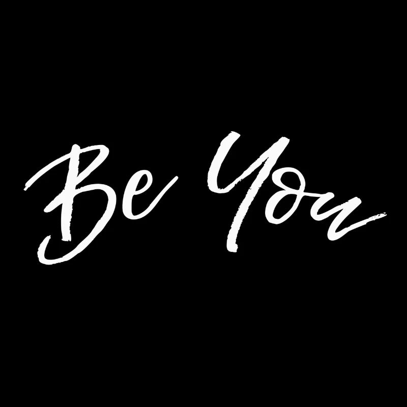 Cooler Slogan/ Spruch: Be you ( Sei du selbst )