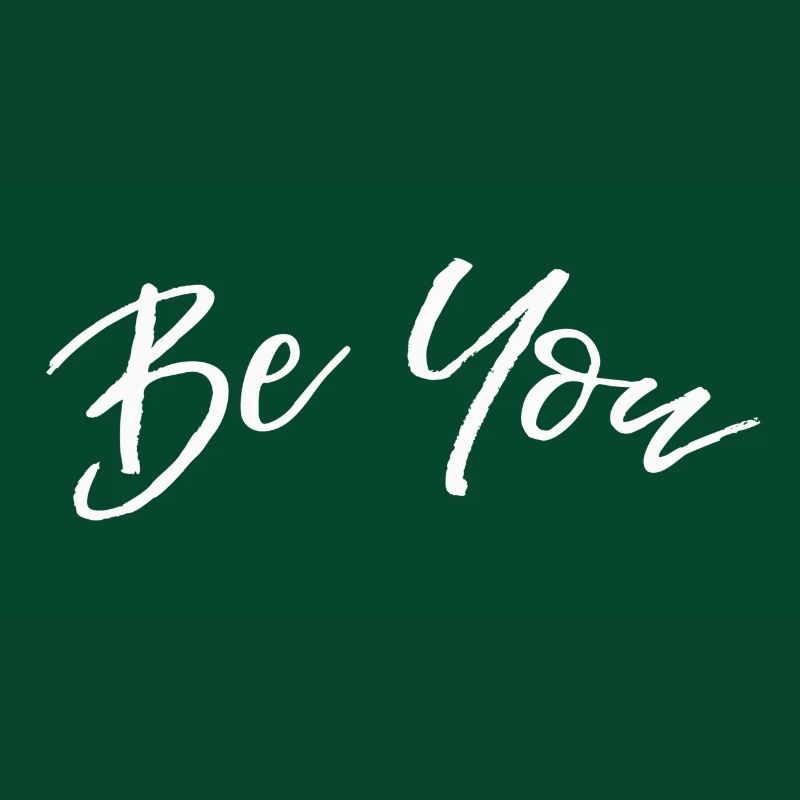 Cooler Slogan/ Spruch: Be you ( Sei du selbst )