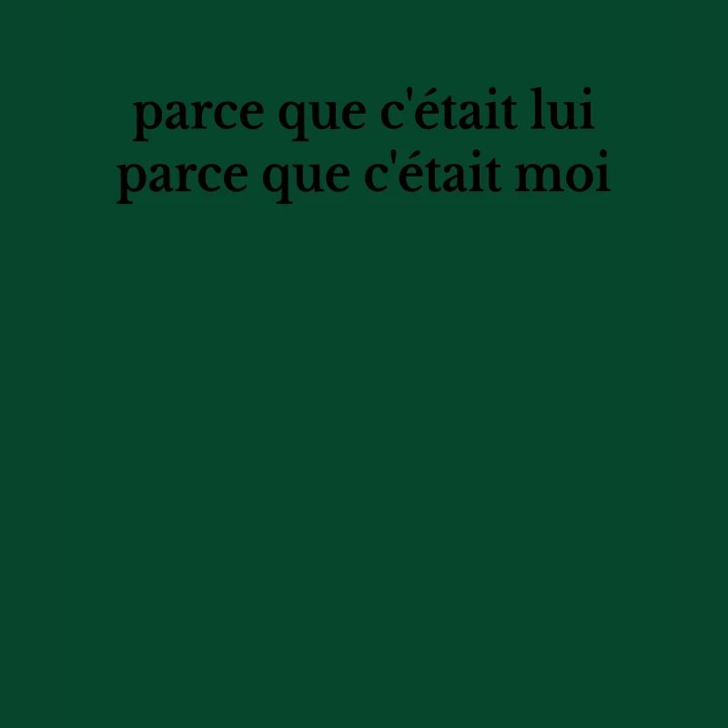 parce que c’était lui parce que c’était moi