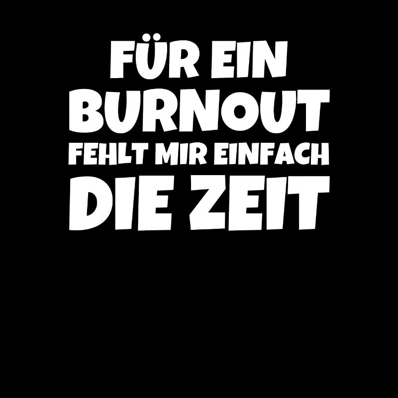 Für Ein Burnout Fehlt Mir Einfach Die Zeit