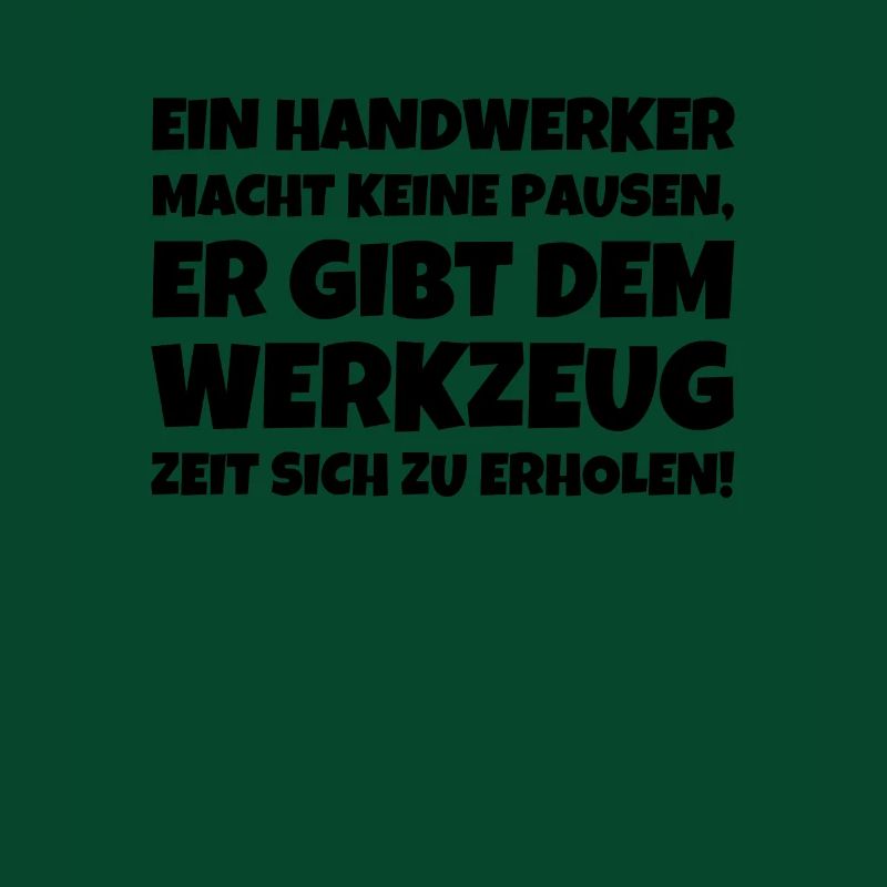 A craftsman does not take breaks e