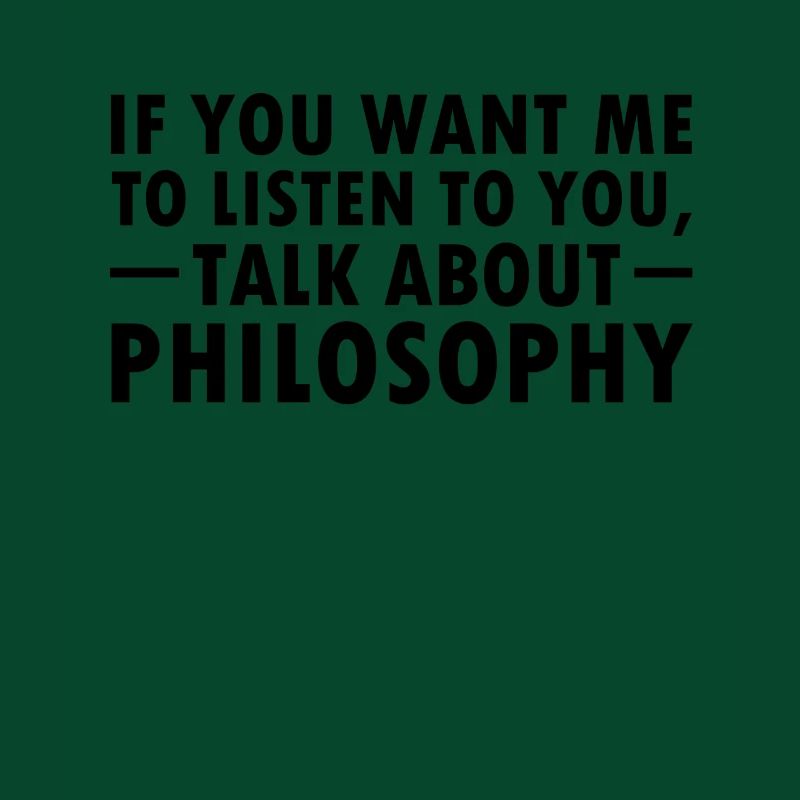 Funny philosophy saying student philosopher idea
